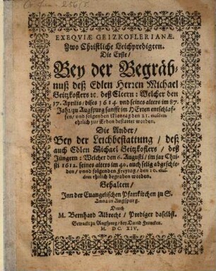 Exequiae Geitzkoflerianae : Zwo christl. Leichpredigten, die erste bey Begräbnuß Mich. Geitzkoflers d. Elt.