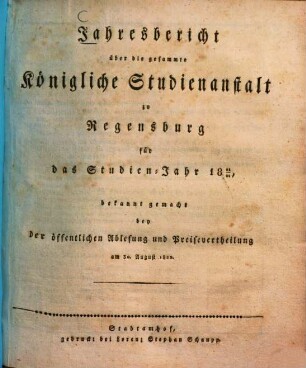 Jahresbericht über die Gesammte Königliche Studienanstalt in Regensburg. 1821/22 (1822)