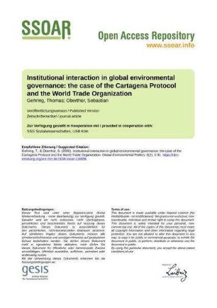 Institutional interaction in global environmental governance: the case of the Cartagena Protocol and the World Trade Organization