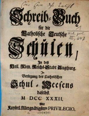 Schreib-Buch für die Catholische Teutsche Schulen, In deß Heil. Röm. Reichs-Stadt Augspurg