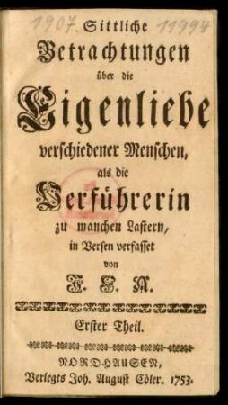 Th.1: Sittliche Betrachtungen über die Eigenliebe verschiedener Menschen, als die Verführerin zu manchen Lastern