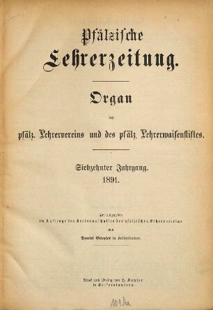 Pfälzische Lehrerzeitung : Eigentum d. Pfälzischen Lehrervereins. 17. 1891
