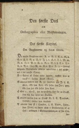 Den første Deel om Orthographia eller Retskrivningen.