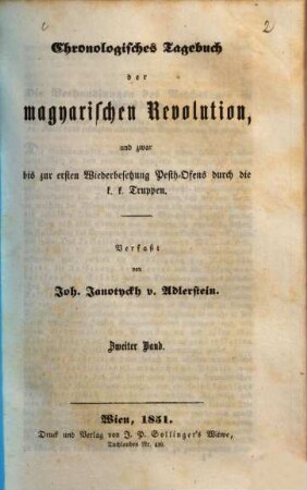 Chronologisches Tagebuch der magyarischen Revolution und zwar bis zur ersten Wiederbesetzung Pesth-Ofens durch die k. k. Truppen. 2