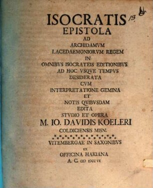 Isocratis epistola ad Archidamum Lacedaemoniorum regem : in omnibus Isocrateis editionibus ad hoc usque tempus desiderata