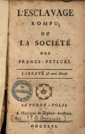 L' esclavage rompu ou la Société des Francs-Peteurs
