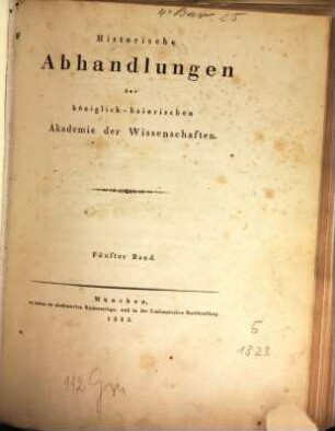Historische Abhandlungen der Königlich-Baierischen Akademie der Wissenschaften. 5, 5. 1823