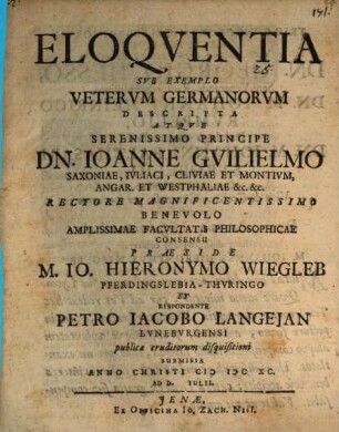 Eloquentia sub exemplo veterum Germanorum descripta