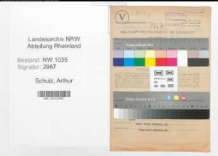 Entnazifizierung Arthur Schulz , geb. 22.04.1907 (Aufseher)