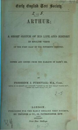 Arthur : a short sketch of his life and history in English verse of the first half of the 15. century