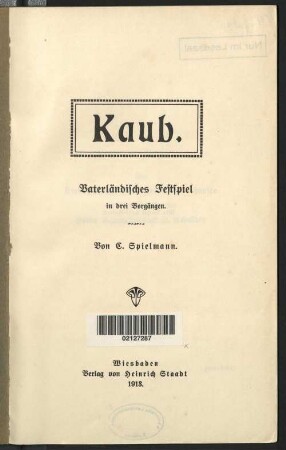 Kaub : vaterländisches Festspiel in drei Vorgängen