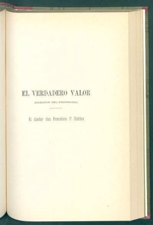 El verdadero valor : (Romance del provincial) - Al doctor don Francisco P. Sunico