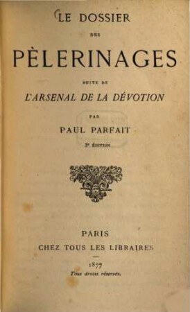 Le dossier des pèlerinages : Suite de l'arsenal de dévotion