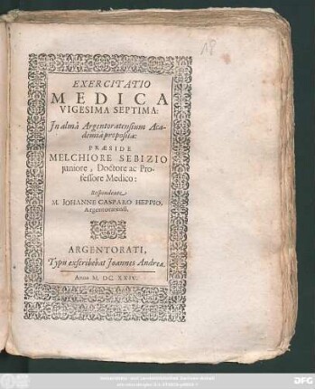 Exercitatio Medica Vigesima Septima: In alma Argentoratensium Academia proposita: Praeside Melchiore Sebizio iuniore, Doctore ac Professore Medico: Respondente M. Johanne Casparo Heppio, Argentoratensi