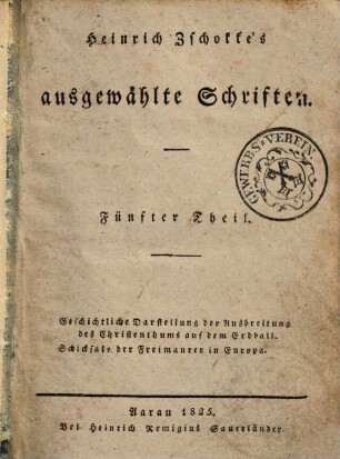 Heinrich Zschokke's ausgewählte Schriften, 5. Geschichtliche Darstellung der Ausbreitung des Christenthums auf dem Erdball [u.a.]