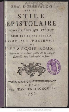 Essai D'Observations Svr Le Stile Epistolaire Vtiles à Ceux Qvi Veulent Bien Écrire Les Lettres