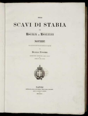 Degli Scavi di Stabia dal MDCCXLIX al MDCCLXXXII. Notizie raccolte e pubblicate da Michele Ruggiero