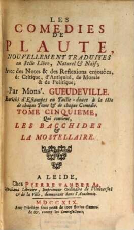 Les Comédies de Plaute : [Divisées En Dix Tomes], 5. Qui contient Les Bacchides et La Mostellaire
