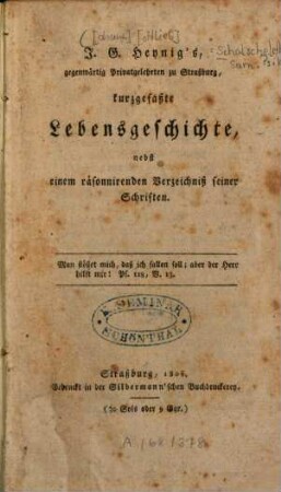 J. G. Heynig's Kurzgefaßte Lebensgeschichte : nebst einem räsonnirenden Verzeichniß seiner Schriften