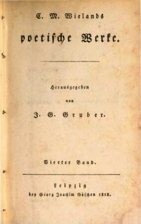 C. M. Wielands sämmtliche Werke. 4, Poetische Werke ; 4