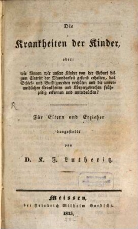 Die Krankheiten der Kinder ... : Für Eltern und Erzieher