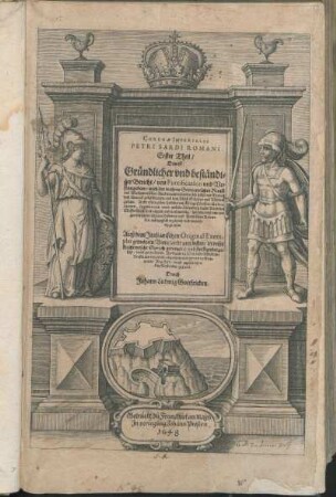 Coronæ Imperialis Petri Sardi Romani Erster Theil/ Das ist: Gründlicher vnd beständiger Bericht/ von Fortification vnd Vestungsbaw : nach der wahren Geometrischen Kunst und Mathematischen Fundamenten/ beydes sich selbst vor Gewalt und Anlauff zubeschirmen/ und dem Feind Schaden und Abbruch zuthun ...