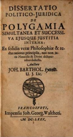 Dissertatio politico-iuridica de Polygamia simultanea et successiva eiusque iustitia interna