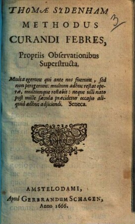 Methodus curandi febres, propriis observationibus superstructa ...