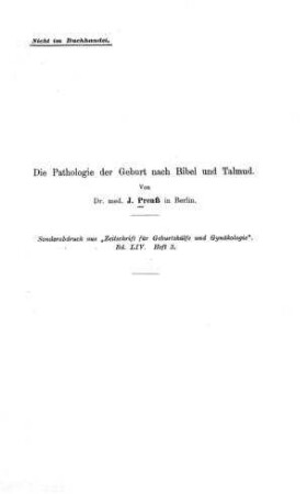 Die Pathologie der Geburt nach Bibel und Talmud / von J. Preuss