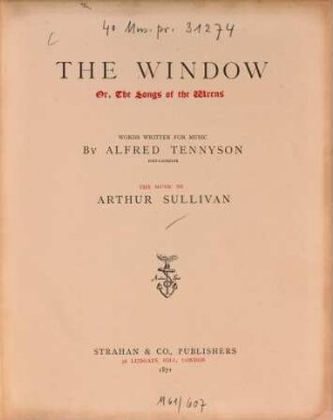 The Window : or The Songs of the Wrens ; words written for music by Alfred Tennyson