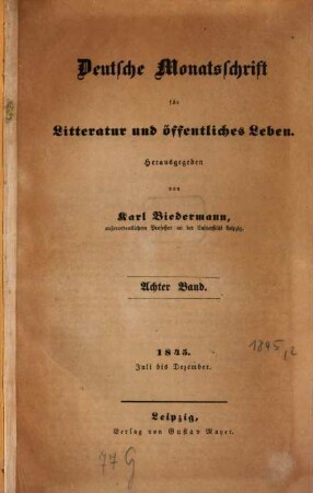 Deutsche Monatsschrift für Litteratur und öffentliches Leben. 1845,2, 1845,[2] = Juli - Dez. = Bd. 8