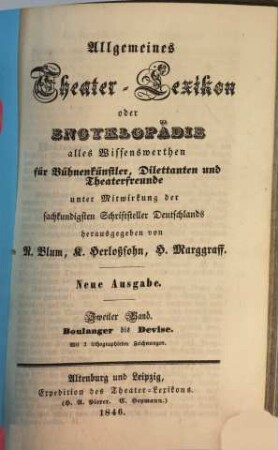 Allgemeines Theater-Lexikon oder Encyklopädie alles Wissenswerthen für Bühnenkünstler, Dilettanten und Theaterfreunde, 2. Boulanger bis Devise