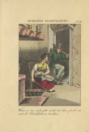 No. 36. Wenn er nu nich geht, werd' ick ihm gleich ens mit de Hundelaterne leuchten