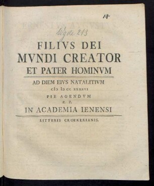 Filius Dei Mundi Creator Et Pater Hominum : Ad Diem Eius Natalitium M D CC XXXXVI Pie Agendum P. P. In Academia Ienensi