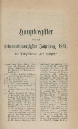 Hauptregister über den siebenundzwanzigsten Jahrgang, 1864, des Polizeiblattes "der Wächter"