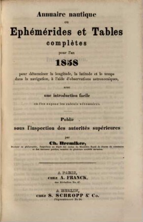 Annuaire nautique ou ephémérides et tables complètes pour l'an ... pour determiner la longitude, la latitude et le temps dans la navigation, à l'aide d'observations astronomiques. 7. 1858