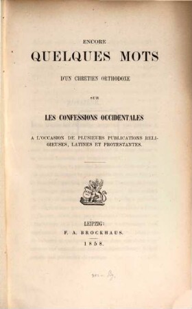 Encore quelques Mots d'un Chrétien orthodoxe sur les confessions occidentales à l'occasion de plusieurs publications religieuses, latines et protestantes