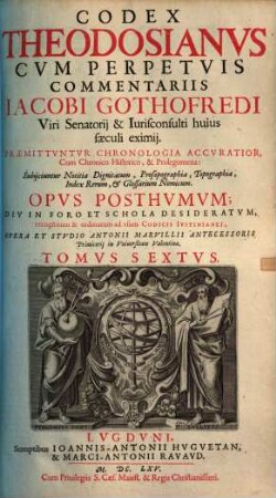 Codex Theodosianus : Praemittuntur chronologia accuratior ; Subiiciuntur notitia dignitatum ... index rerum. 6