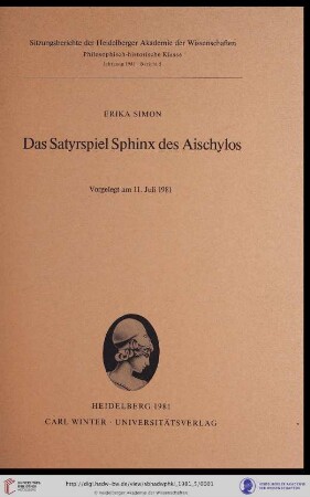 1981, 5. Abhandlung: Sitzungsberichte der Heidelberger Akademie der Wissenschaften, Philosophisch-Historische Klasse: Das Satyrspiel Sphinx des Aischylos : vorgelegt am 11. Juli 1981