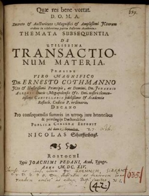 Decreto & Auctoritate Magnifici & Amplißimi ICtorum ordinis in celeberrima patria Rosarum Academia. Themata Subsequentia De Utilissima Transactionum Materia