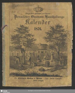 1876: Königl.-Sächs. gnädigst privilegirter Pirnaischer oeconom. Haushaltungs-Kalender
