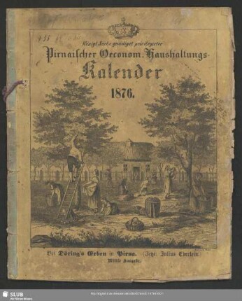 1876: Königl.-Sächs. gnädigst privilegirter Pirnaischer oeconom. Haushaltungs-Kalender