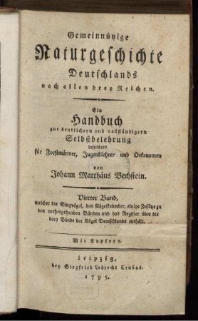 Bd. 4: Welcher die Singvögel, den Vögelkalender, einige Zusätze zu den vorhergehenden Bänden und das Register über die drey Bände der Vögel Deutschlands enthält