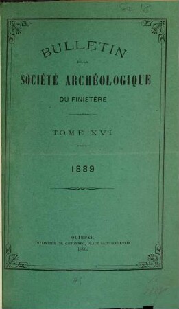 Bulletin de la Société Archéologique du Finistère. 16. 1889