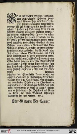 Es ist mehrmahlen verordnet, und denen dem Kalt-Kupffer Schmitts Handwerck Altzeyer-Tags ertheilten Privilegien gemäs: generaliter ausgeschrieben worden, daß den Kesselträgern das Haußiren nicht gestattet ... : Mannheim den 1ten Martii. 1754