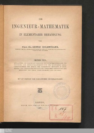 1: Enthaltend die statischen Momente und Schwerpunktslagen, die Trägheits- und Centrifugalmomente für die wichtigsten Querschnittsformen und Körper der technischen Mechanik in rechnender und graphischer Behandlung unter Berücksichtigung der Methoden von Nehls, Mohr, Culmann, Land und Reye