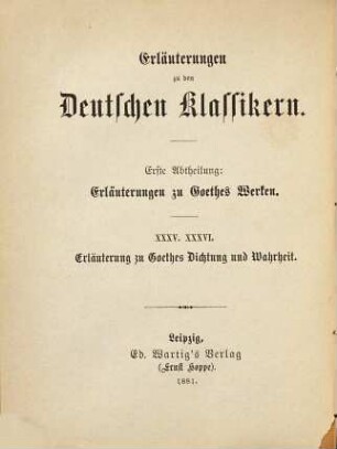 Goethes Dichtung und Wahrheit, 2. Theil. Erläuterung