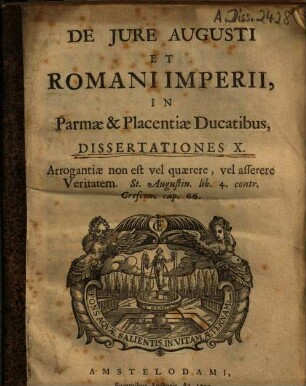 De iure Augusti et Romani imperii, in Parmae et Placentiae ducatibus, dissertationes decem