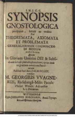 Synopsis Gnostologica perspicuè, solidè ac ordine Per Theoremata, Axiomata Et Problemata Generalissimum Cognoscendi Modum exhibens