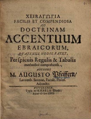 Cheiragogia facilis et compendiosa ad doctrinam accentuum Ebraicorum ... Wittebergae 1666